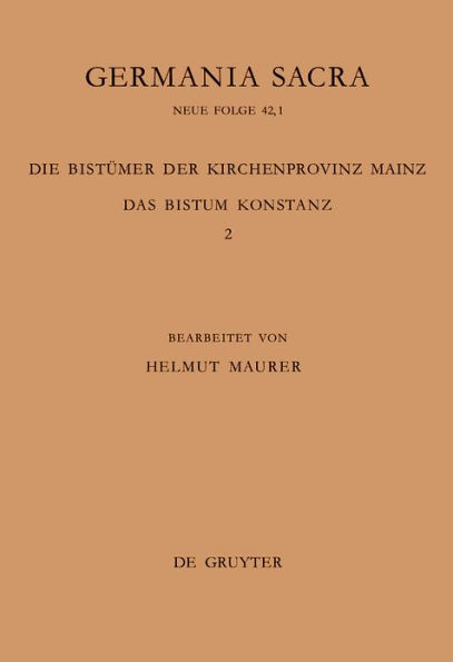 Die Bistümer der Kirchenprovinz Mainz. Das Bistum Konstanz 2: Die Bischöfe vom Ende des 6. Jh. bis 1206 / Edition 1