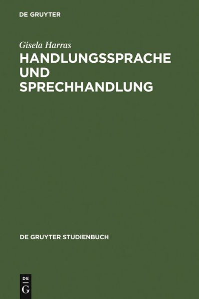 Handlungssprache und Sprechhandlung: Eine Einführung in die theoretischen Grundlagen / Edition 2