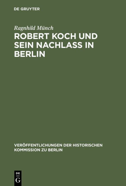 Robert Koch und sein Nachlaß in Berlin / Edition 1