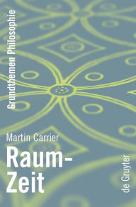 Title: Raum-Zeit (Space-Time) (Grundthemen Philosophie Series), Author: Martin Carrier