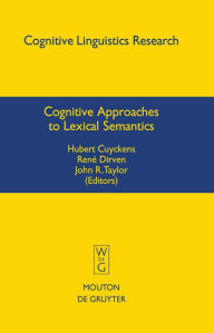 Title: Cognitive Approaches to Lexical Semantics / Edition 1, Author: Hubert Cuyckens