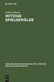 Title: Witzige Spielgemälde: Tieck und das Drama der Romantik / Edition 1, Author: Stefan Scherer