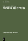 Präsenz des Mythos: Konfigurationen einer Denkform in Mittelalter und Früher Neuzeit / Edition 1