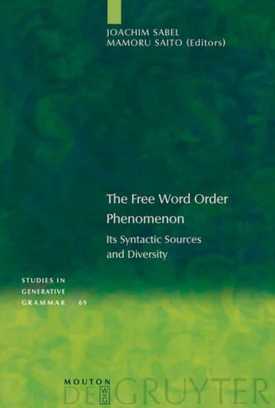 The Free Word Order Phenomenon: Its Syntactic Sources and Diversity / Edition 1