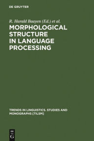 Title: Morphological Structure in Language Processing / Edition 1, Author: R. Harald Baayen