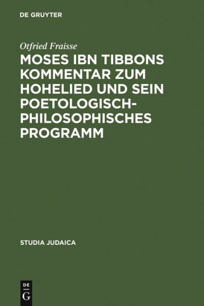 Moses ibn Tibbons Kommentar zum Hohelied und sein poetologisch-philosophisches Programm: Synoptische Edition, Übersetzung und Analyse / Edition 1