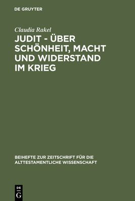 Judit - über Schönheit, Macht und Widerstand im Krieg: Eine feministisch-intertextuelle Lektüre / Edition 1