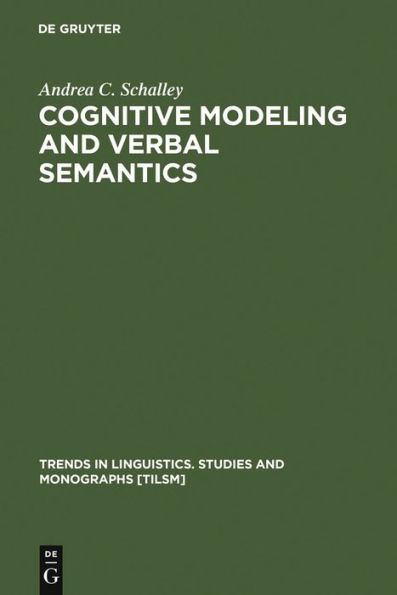 Cognitive Modeling and Verbal Semantics: A Representational Framework Based on UML / Edition 1
