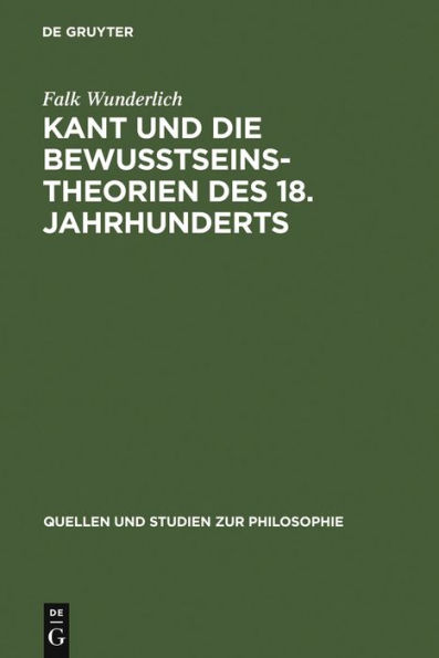 Kant und die Bewußtseinstheorien des 18. Jahrhunderts / Edition 1