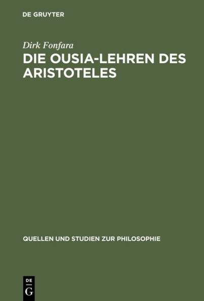Die Ousia-Lehren des Aristoteles: Untersuchungen zur Kategorienschrift und zur Metaphysik