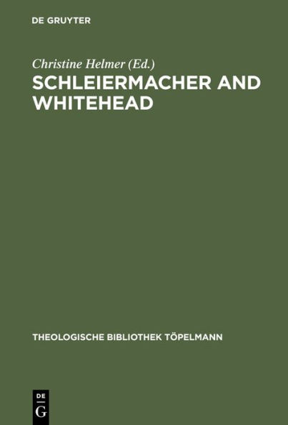 Schleiermacher and Whitehead: Open Systems in Dialogue / Edition 1
