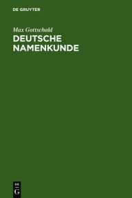 Title: Deutsche Namenkunde: Mit einer Einführung in die Familiennamenkunde / Edition 6, Author: Max Gottschald