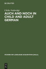 Auch and noch in Child and Adult German / Edition 1