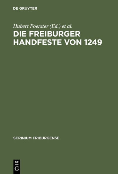 Die Freiburger Handfeste von 1249: Edition und Beiträge zum gleichnamigen Kolloquium 1999