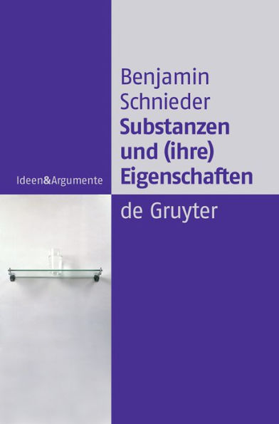 Substanzen und (ihre) Eigenschaften: Eine Studie zur analytischen Ontologie