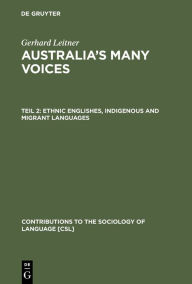 Title: Ethnic Englishes, Indigenous and Migrant Languages: Policy and Education / Edition 1, Author: Gerhard Leitner