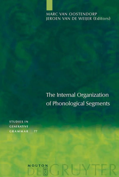 The Internal Organization of Phonological Segments / Edition 1