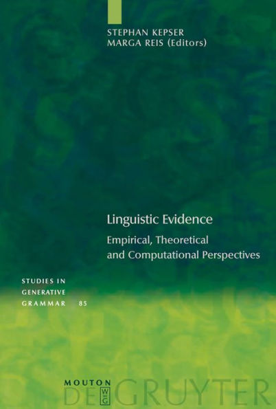 Linguistic Evidence: Empirical, Theoretical and Computational Perspectives / Edition 1