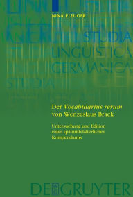 Title: Der 'Vocabularius rerum' von Wenzeslaus Brack: Untersuchung und Edition eines spätmittelalterlichen Kompendiums / Edition 1, Author: Nina Pleuger