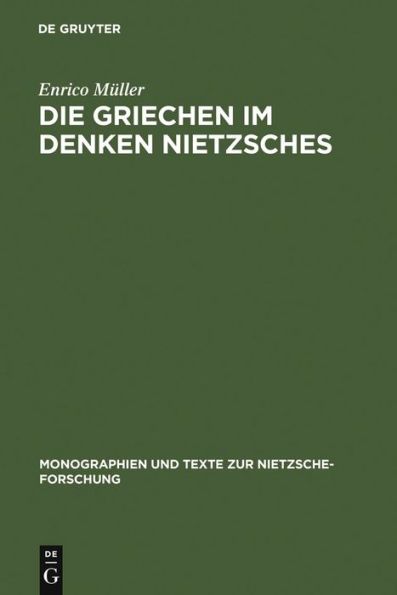 Die Griechen im Denken Nietzsches / Edition 1