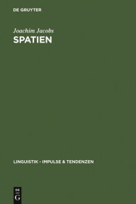Title: Spatien: Zum System der Getrennt- und Zusammenschreibung im heutigen Deutsch / Edition 1, Author: Joachim Jacobs