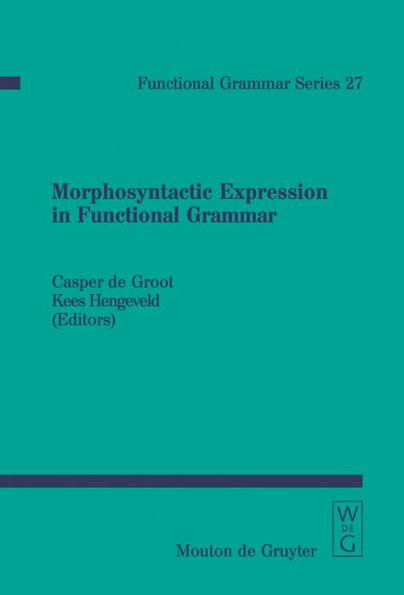 Morphosyntactic Expression in Functional Grammar / Edition 1