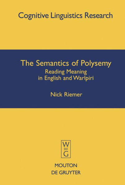 The Semantics of Polysemy: Reading Meaning in English and Warlpiri
