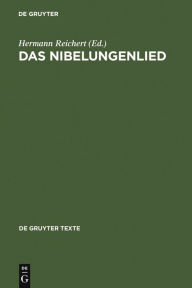 Title: Das Nibelungenlied: Nach der St. Galler Handschrift, Author: Hermann Reichert
