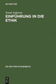 Title: Einführung in die Ethik / Edition 2, Author: Svend Andersen