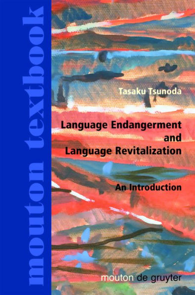 Language Endangerment and Language Revitalization: An Introduction