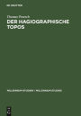 Der hagiographische Topos: Griechische Heiligenviten in mittelbyzantinischer Zeit