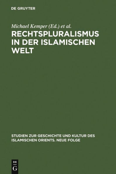 Rechtspluralismus in der Islamischen Welt: Gewohnheitsrecht zwischen Staat und Gesellschaft