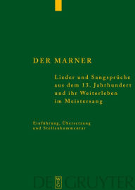 Title: Der Marner: Lieder und Sangsprüche aus dem 13. Jahrhundert und ihr Weiterleben im Meistersang / Edition 1, Author: Eva Willms