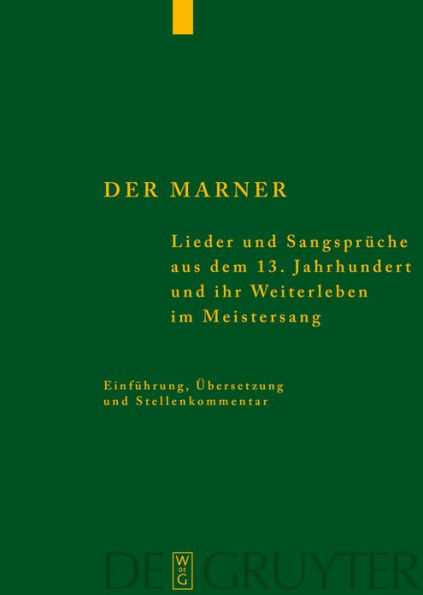 Der Marner: Lieder und Sangsprüche aus dem 13. Jahrhundert und ihr Weiterleben im Meistersang / Edition 1