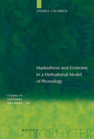 Title: Markedness and Economy in a Derivational Model of Phonology, Author: Andrea Calabrese