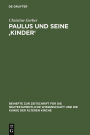 Paulus und seine ,Kinder': Studien zur Beziehungsmetaphorik der paulinischen Briefe / Edition 1