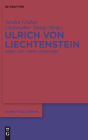 Ulrich von Liechtenstein: Leben - Zeit - Werk - Forschung