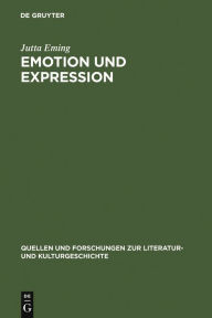 Title: Emotion und Expression: Untersuchungen zu deutschen und französischen Liebes- und Abenteuerromanen des 12. - 16. Jahrhunderts / Edition 1, Author: Jutta Eming