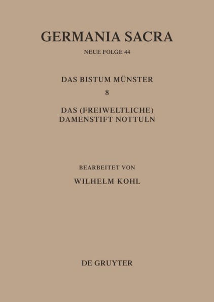 Die Bistümer der Kirchenprovinz Köln. Das Bistum Münster 8. Das (freiweltliche) Damenstift Nottuln / Edition 1