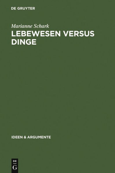 Lebewesen versus Dinge: Eine metaphysische Studie