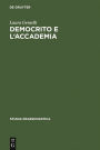 Democrito e l'Accademia: Studi sulla trasmissione dell'atomismo antico da Aristotele a Simplicio