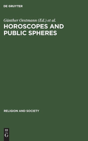 Horoscopes and Public Spheres: Essays on the History of Astrology / Edition 1