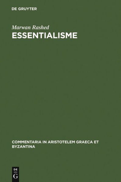 Essentialisme: Alexandre d'Aphrodise entre logique, physique et cosmologie / Edition 1