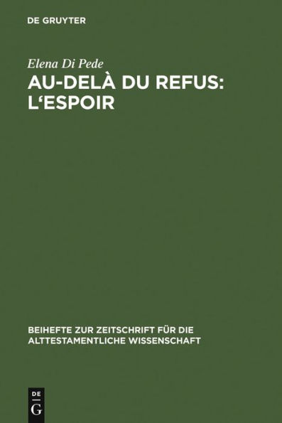 Au-delà du refus: l'espoir: Recherches sur la cohérence narrative de Jr 32-45 (TM)