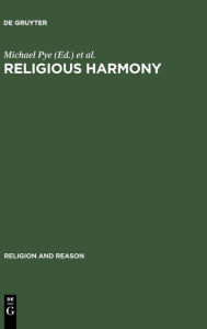 Title: Religious Harmony: Problems, Practice, and Education. Proceedings of the Regional Conference of the International Association for the History of Religions. Yogyakarta and Semarang, Indonesia. September 27th - October 3rd, 2004., Author: Michael Pye