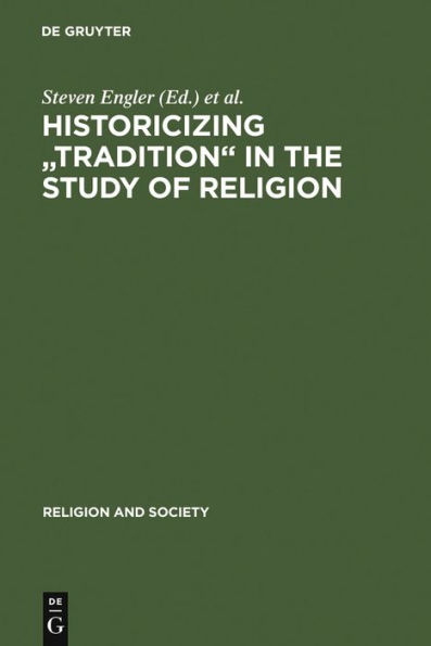 Historicizing "Tradition" in the Study of Religion / Edition 1