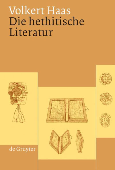 Die hethitische Literatur: Texte, Stilistik, Motive / Edition 1