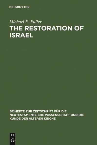 The Restoration of Israel: Israel's Re-gathering and the Fate of the Nations in Early Jewish Literature and Luke-Acts