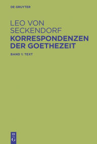 Title: Korrespondenzen der Goethezeit: Edition und Kommentar, Author: Leo von Seckendorf