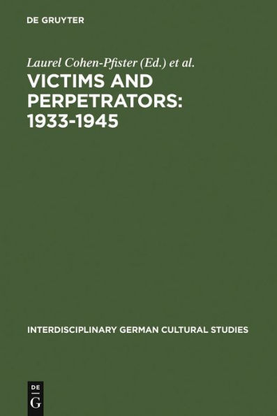 Victims and Perpetrators: 1933-1945: (Re)Presenting the Past in Post-Unification Culture / Edition 1